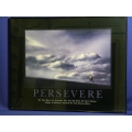 Framed Motivational Poster "Persevere", 30 x 24 Framed Motivational Poster "Persevere", 30 x 24